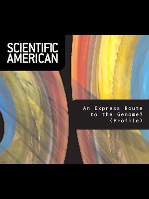 cover image of Scientific American: An Express Route to the Genome? (Profile)